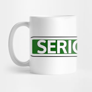 Serious St Street Sign Mug